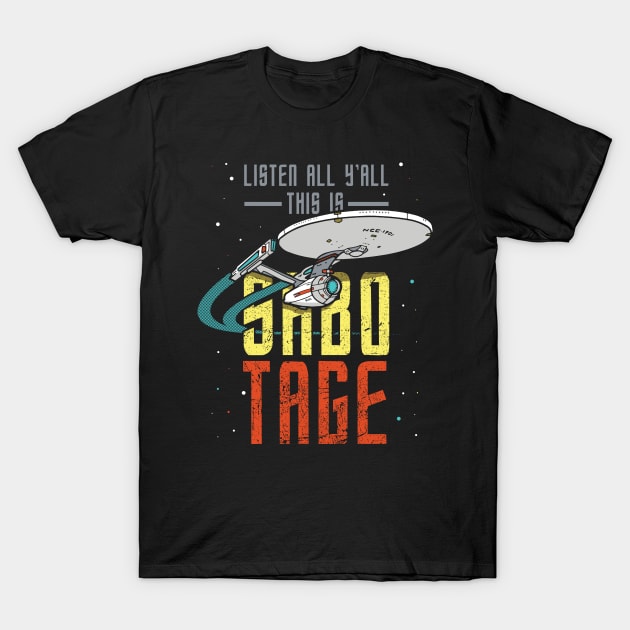 Sabotage T-Shirt by TrulyMadlyGeekly